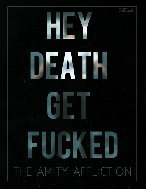 orupting:  The Amity Affliction - Death’s Hand 