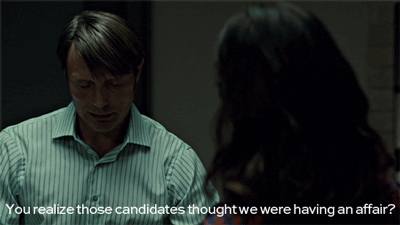 nbchannibal:Are you… flirting, Dr. Lecter?FLIRT WITH ME DOCTOR LECTER