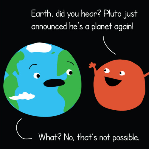 quarkcomics:Even Pluto is getting in on this alternative facts thing. 