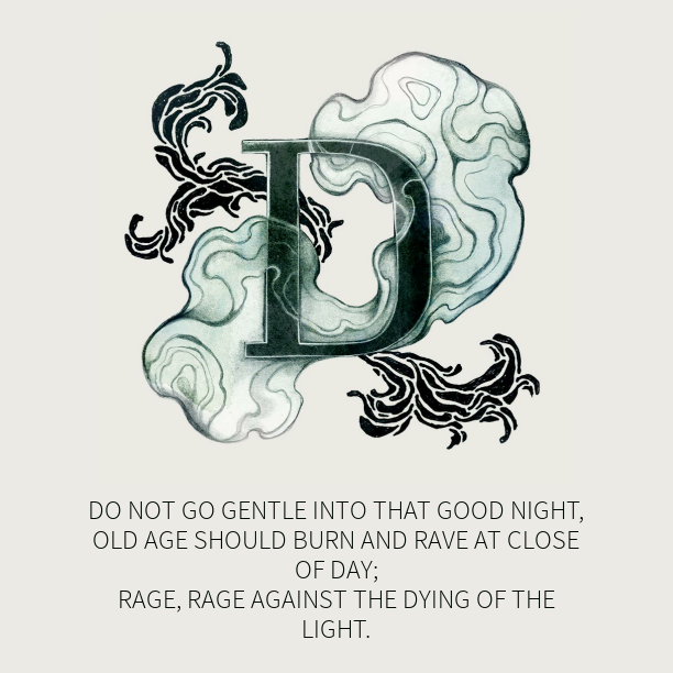 “Do Not Go Gentle into That Good Night” by Dylan Thomas (1914 - 1953)