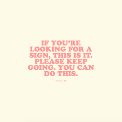 cwote:  Don’t give up on yourself. You got this! :)) 