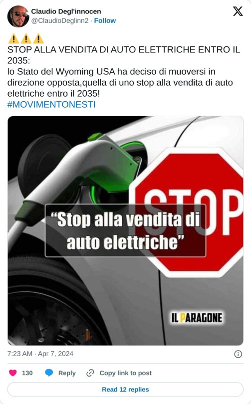 ⚠️⚠️⚠️ STOP ALLA VENDITA DI AUTO ELETTRICHE ENTRO IL 2035: lo Stato del Wyoming USA ha deciso di muoversi in direzione opposta,quella di uno stop alla vendita di auto elettriche entro il 2035! #MOVIMENTONESTI pic.twitter.com/8FUljEhj7l  — Claudio Degl'innocen (@ClaudioDeglinn2) April 7, 2024