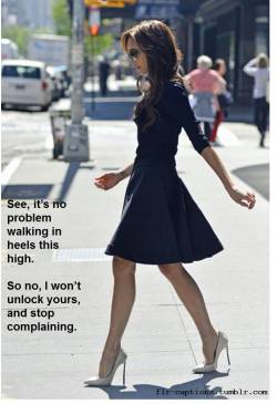 See, it’s no problem walking in heels this high.   So no, I won’t unlock yours, and stop complaining.    | Caption Credit: Uxorious Husband