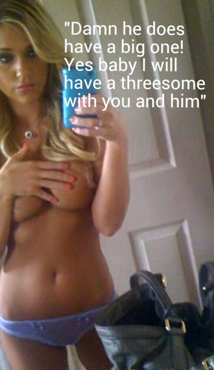 mycuckingwife:  captainblondes:  You have tried to arrange a threesome for along time. Now that she 