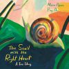 The Snail with the Right Heart Maria Popova (author) & Pin Zhu (illustrator) A love story, a science story, a story about the poetry of existence, about time and chance, genetics and gender, life and death, evolution and infinity, about not mistaking...