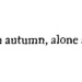 fromthelighthouse:Anne Sexton, Some Foreign Letters. [ ID: alone in the Roman autumn,