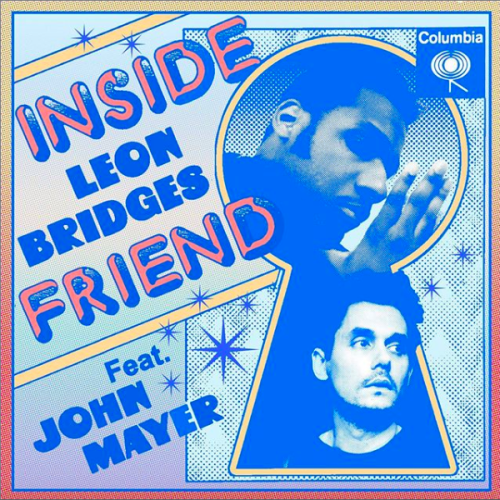 NEW MUSIC! Leon Bridges feat. John Mayer &ndash; Inside FriendClick HERE to purchase or stream today