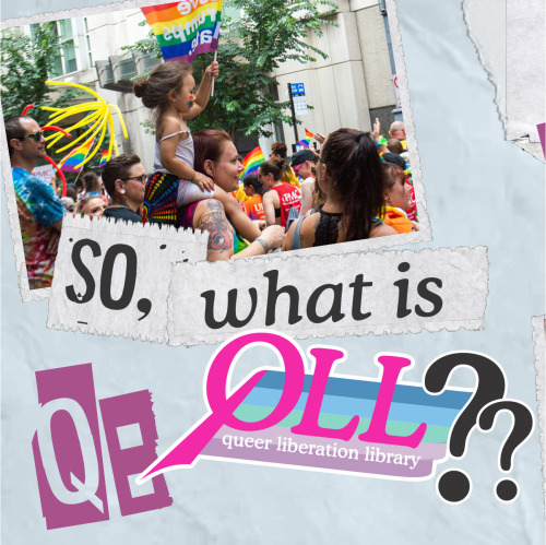 Slide 1: A scrapbooky, zine-line image. There's a picture of a young kid in rainbow face paint and waving a rainbow flag atop a woman's shoulders, as they both watch a pride parade. Text below, in mismatched fonts and on torn paper: "Q: So, what is QLL?"