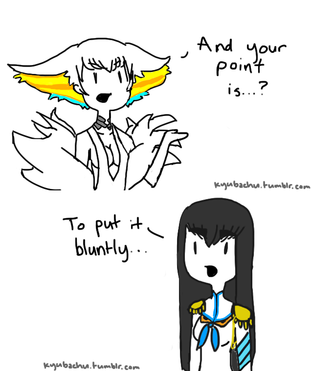 step-on-me-satsuki:  kyubachu:  kill la kill in a nutshell   Ragyo was smart, but