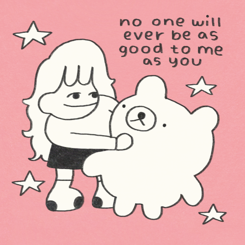 A girl holds a large bear. Text reads: "no one will ever be as good to me as you".