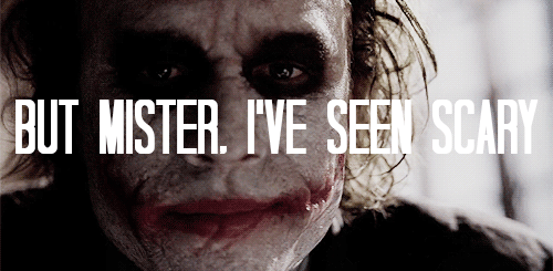 certified-nutso:  “That’s so cute. You think you’re scary. But mister, I’ve