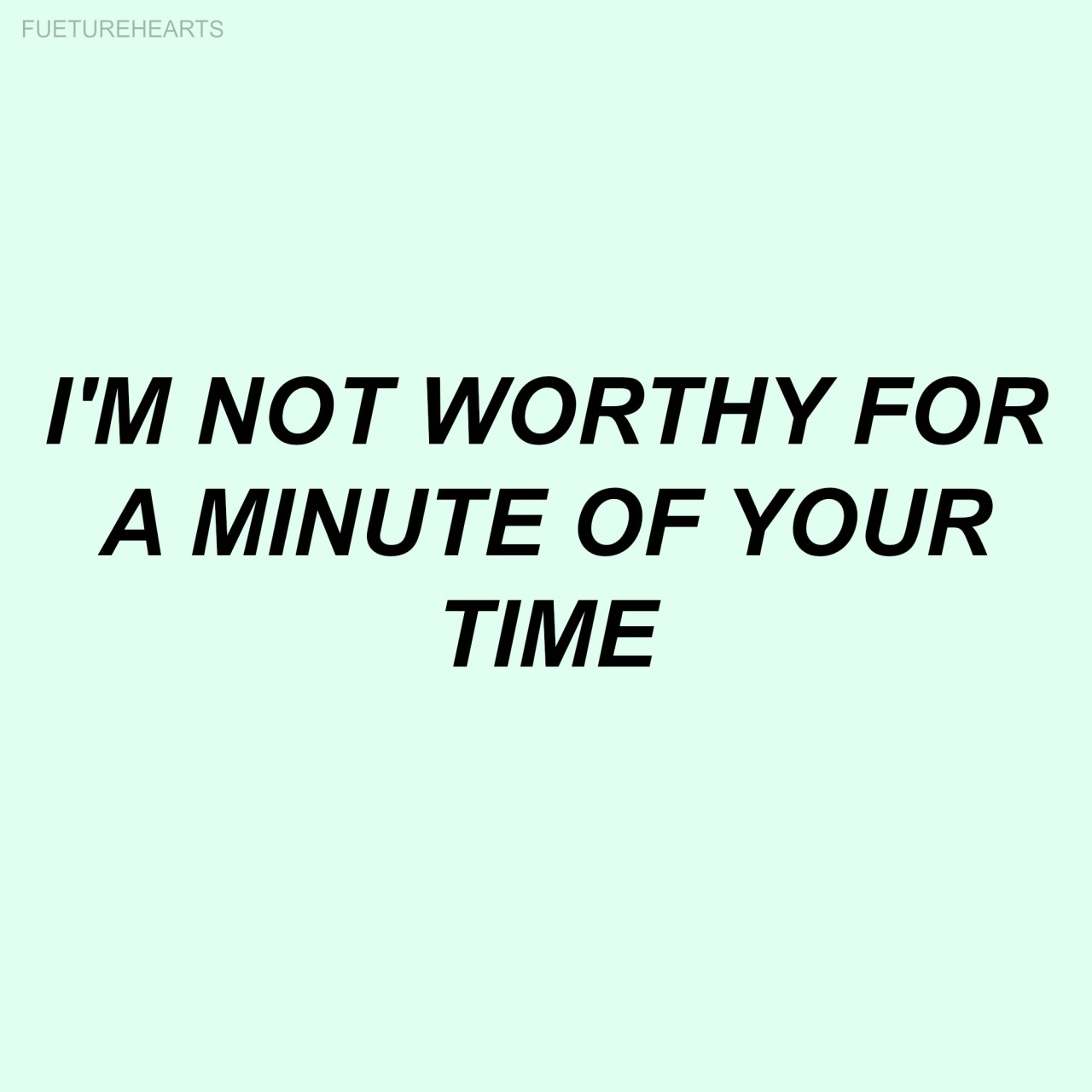 And I'm still full of the love you want