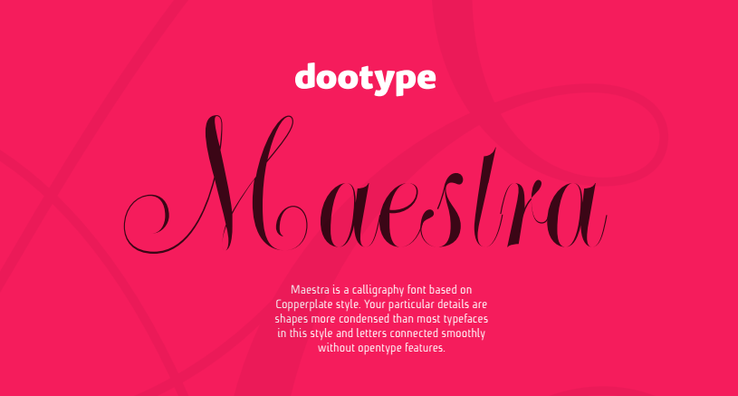 betype:  Maestra by dooType Maestra is a new dooType calligraphy font based on calligraphic