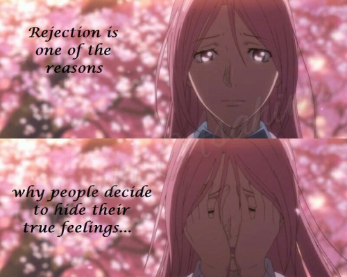 Rejection is one of the reasons why people try to hide their feelings…