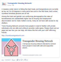 thefingerfuckingfemalefury:  transhousingnetwork:Did you know that Trans Housing Network has a facebook page? Don’t forget to like us at http://facebook.com/TransHousingNetwork  Signal Boosting this, especially as the weather is getting pretty bad right