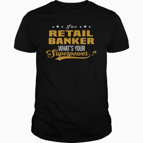  Best Retail Banker-front shirt, Order HERE ==&gt;  , Please tag &amp; share with 