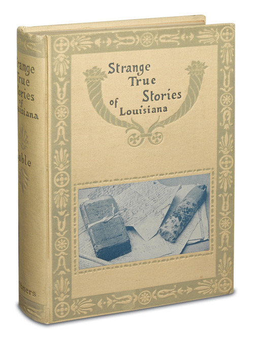 Strange True Stories of Louisiana. George W. Cable. New York: Scribner’s, 1889. First edition.