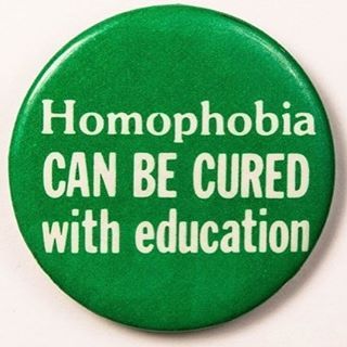 “Homophobia CAN BE CURED with education” pinback, c. 1983. #lgbthistory #lgbtherstory #l