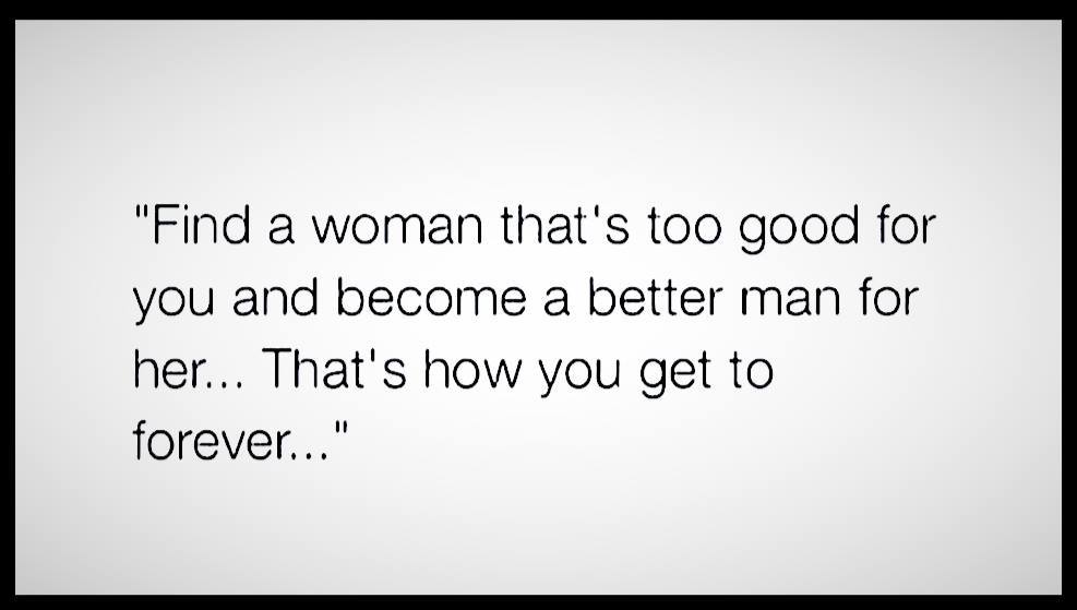 acar-emre:  *****   Find a mate that’s too good for you and become a better person