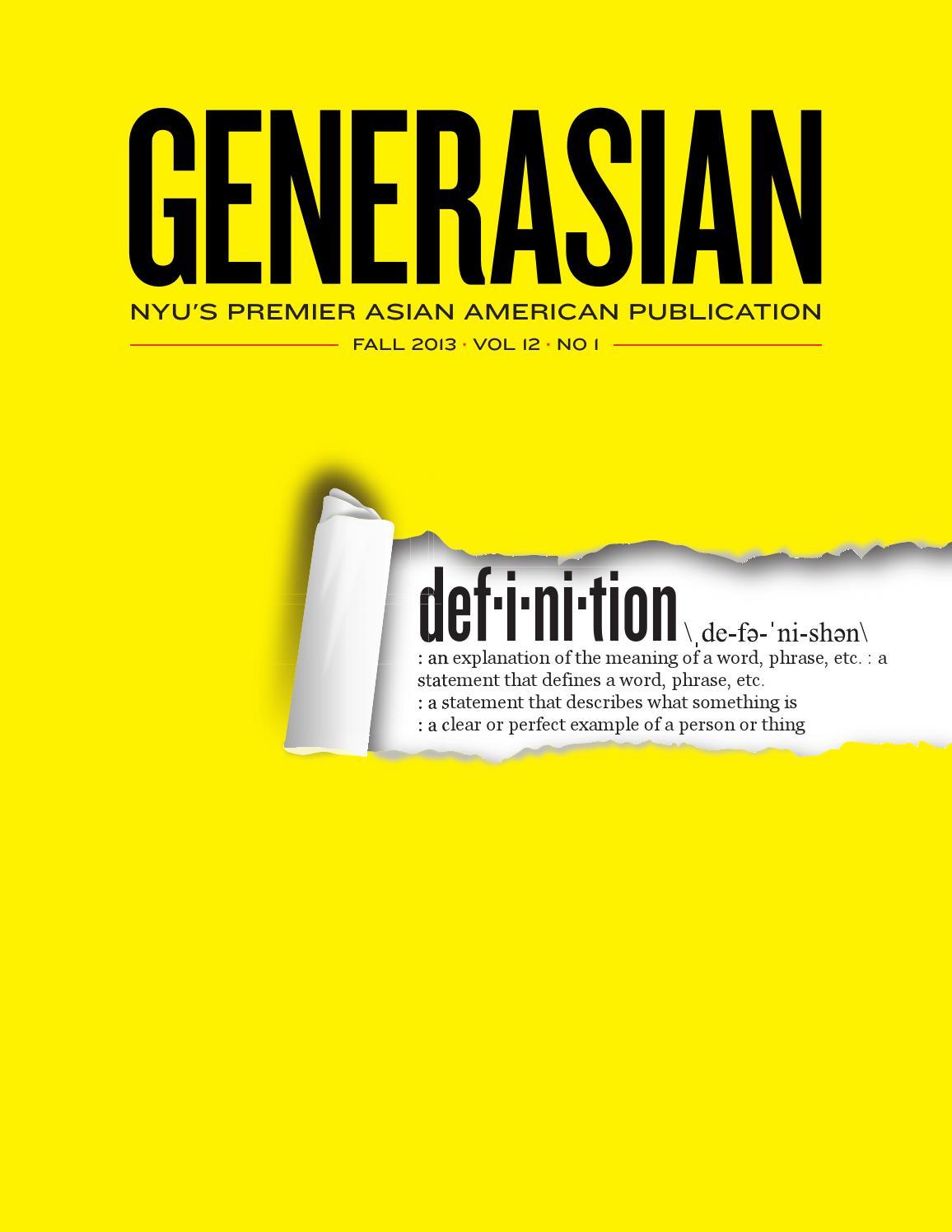 Missed Generasian’s launch party? Pick up a copy of our latest issue from the 7th floor of NYU Kimmel Student Center or read it online!
Definition (Fall 2013)
Read the voices of NYU students from their take on the “Model Minority” stereotype to Ramen...