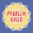 Problem Child