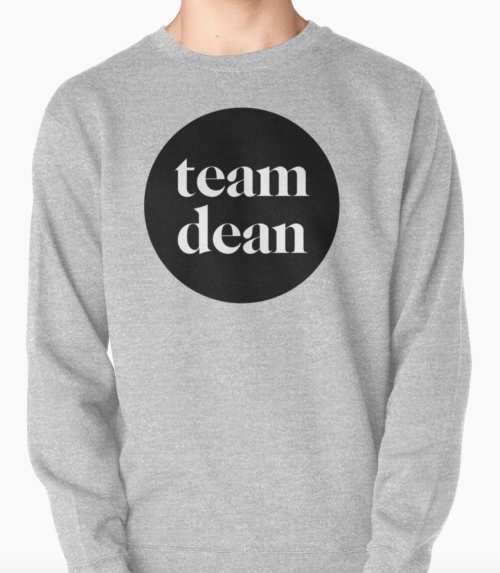 What team are you?Team Dean sweatshirt // Team Jess sweatshirt // Team Logan sweatshirtTeam Dean tee