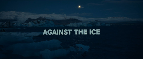 Against the Ice (2022)Directed by Peter FlinthCinematography by Torben Forsberg