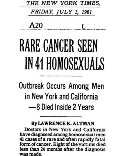 “RARE CANCER SEEN IN 41 HOMOSEXUALS – OUTBREAK OCCURS AMONG MEN IN NEW YORK AND CALIFORNIA—8 D
