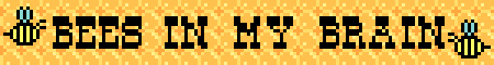 a blinkie with a honeycomb background and a hovering bee on either side. the blinking border is white, and the text reads "bees in my brain"