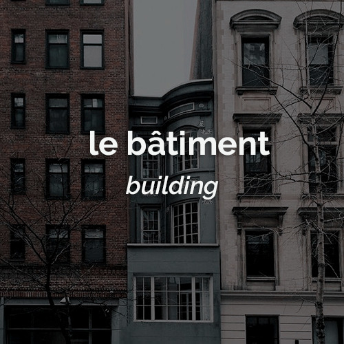 dailyfrench:le 30 octobre   ⋮   le bâtiment   ⋮   building