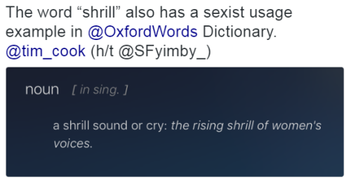 thetrippytrip:    Women according to OxfordWords: A “rabid feminist” with a “mysterious psyche” speaking in a “shrill voice” couldn’t hold a PhD.   
