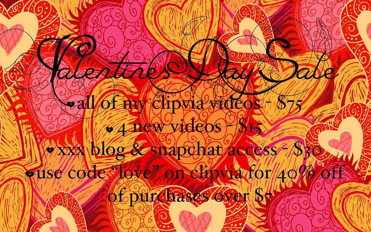 mirahxox:mirahxox:Valentine’s day saleGet all of my ClipVia videos for $75Get my
