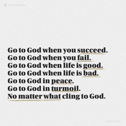 goodnewsfeedorg: No matter what, cling to God. ift.tt/2J5AeYc