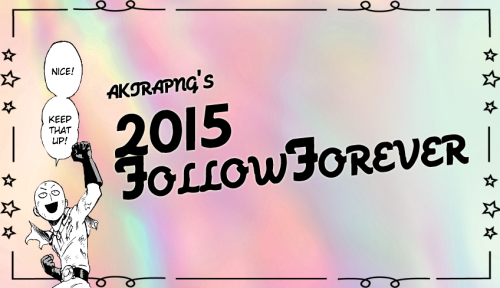 akirapng:  2015 was a wild year…. the year I reached 1k, the year I got my first anon hate (a