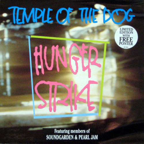 woeismeeyore:ALTERNATIVE HITS of the 90’s: Temple Of The Dog/”HUNGER STRIKE”