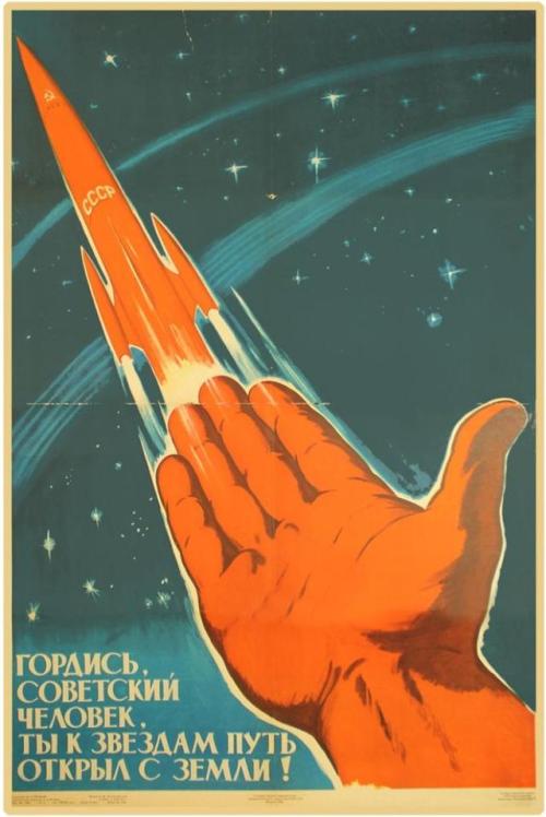 degeneratedworker:  “Be Proud, Soviet, You Opened a Path from the Earth to the Stars!”So