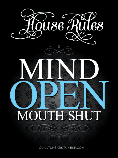 Until it&rsquo;s time for you to please me with it of course.  House Rules