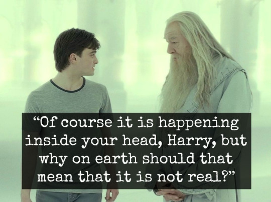 twloha:  “Of course it is happening inside your head, Harry, but why on earth should