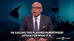 comedycentral:  Click here to watch Larry Wilmore cover the latest attempt to defund Planned Parenthood.