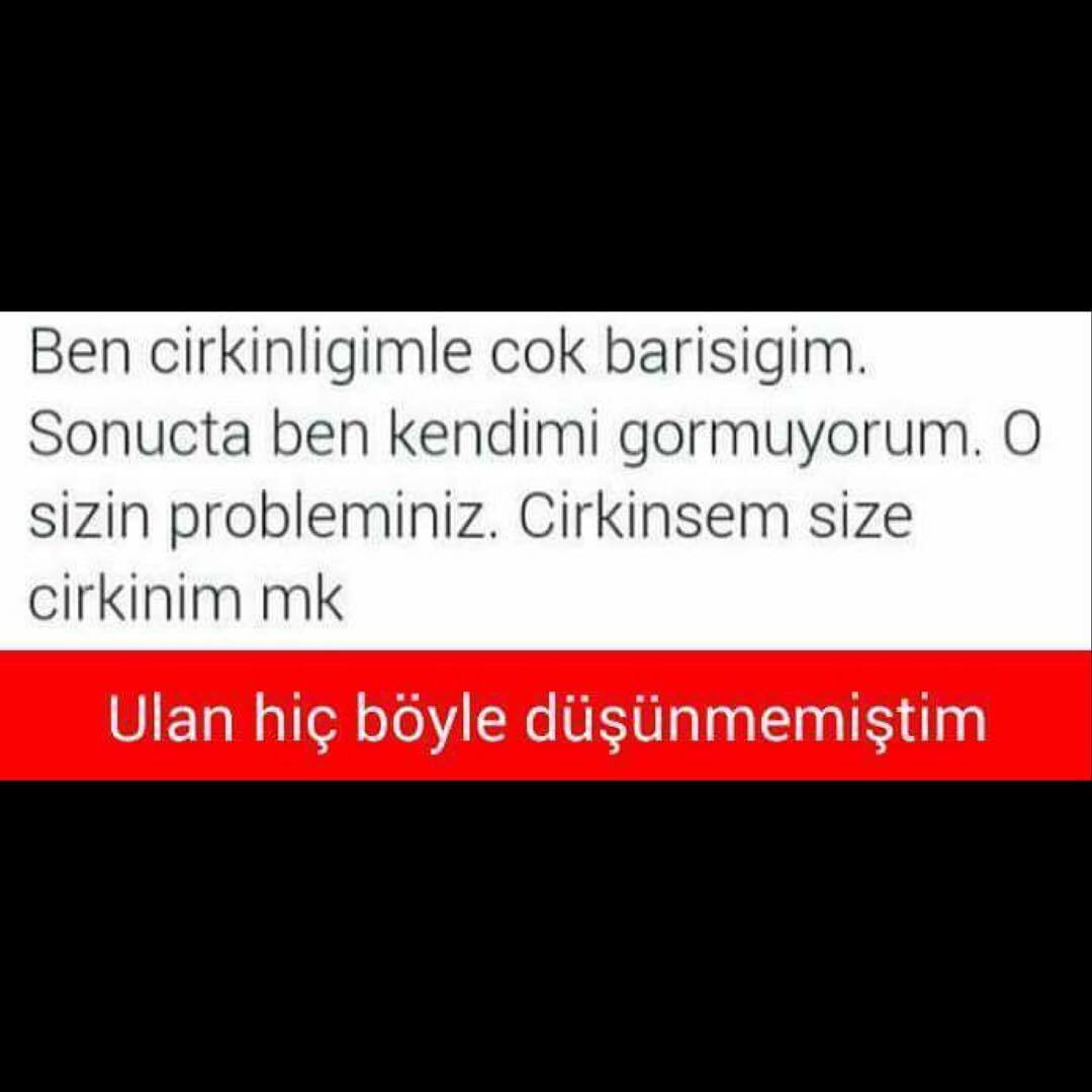 Ben cirkinligimle cok...