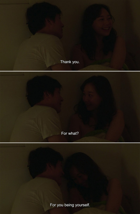 ― Yourself and Yours (2016)Young-soo: Thank you.Min-jong: For what?Young-soo: For you being yourself