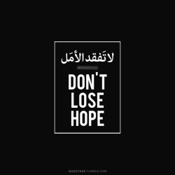 ghozydes:  Don’t lose hope  ! .@ghozydes