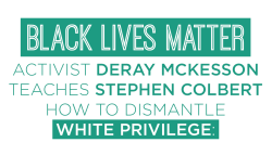 anexperimentallife:  mediamattersforamerica:  DeRay McKesson talks “Black Lives Matter” and helps Stephen Colbert address his privilege.  I like the symbolism here of them  physically trading places. 