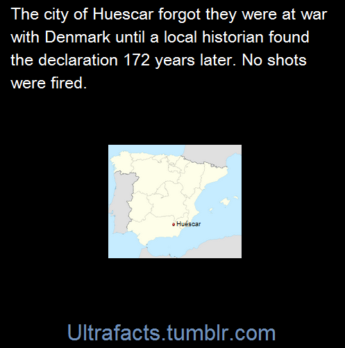 ultrafacts:Between 1809 and 1981, Huéscar was at war with Denmark, as a result of