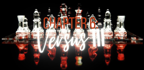 What Hides In The Shadows - Chapter 6: Versus III