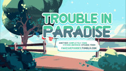 fakesuepisodes:  Trouble in Paradise Steven