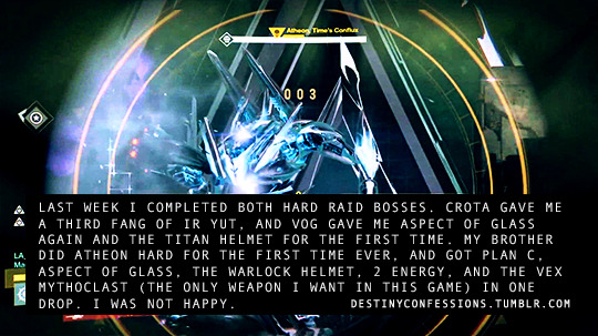 destinyconfessions:  “Last week I completed both Hard Raid bosses. Crota gave me