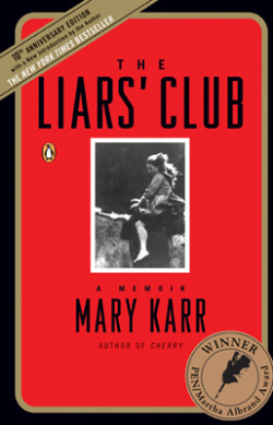 I need to want to read all of Mary Karr’s