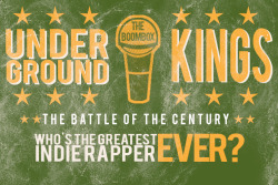 Underground Kings: Who’s The Greatest Indie Rapper Ever? Welcome To The Underground