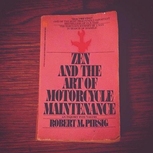 kcjeebies:What I’m doing today. ‘Zen and the Art of Motorcycle Maintenance An Inquiry into Values’ -